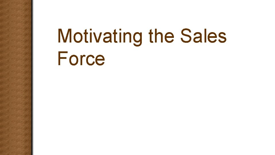 Motivating the Sales Force 