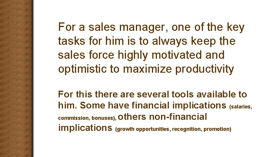 For a sales manager, one of the key tasks for him is to always
