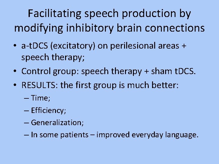 Facilitating speech production by modifying inhibitory brain connections • a-t. DCS (excitatory) on perilesional