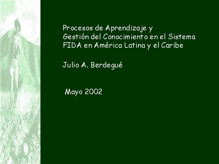 Procesos de Aprendizaje y Gestión del Conocimiento en el Sistema FIDA en América Latina