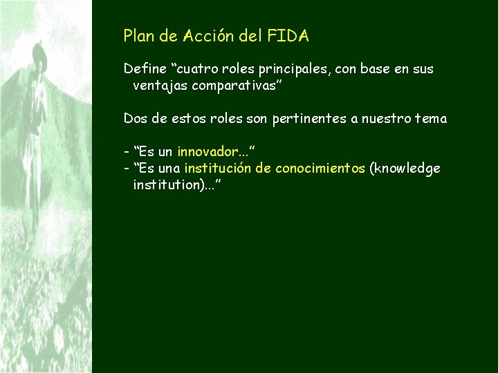 Plan de Acción del FIDA Define “cuatro roles principales, con base en sus ventajas