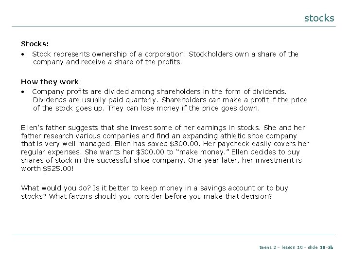 stocks Stocks: • Stock represents ownership of a corporation. Stockholders own a share of