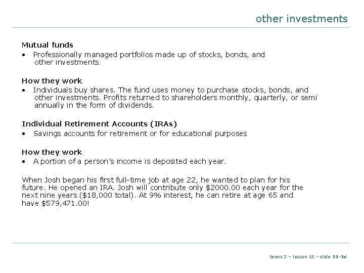 other investments Mutual funds • Professionally managed portfolios made up of stocks, bonds, and