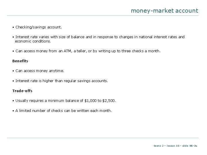 money-market account • Checking/savings account. • Interest rate varies with size of balance and