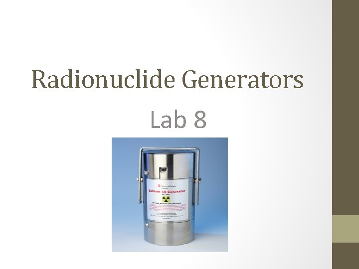 Radionuclide Generators Lab 8 