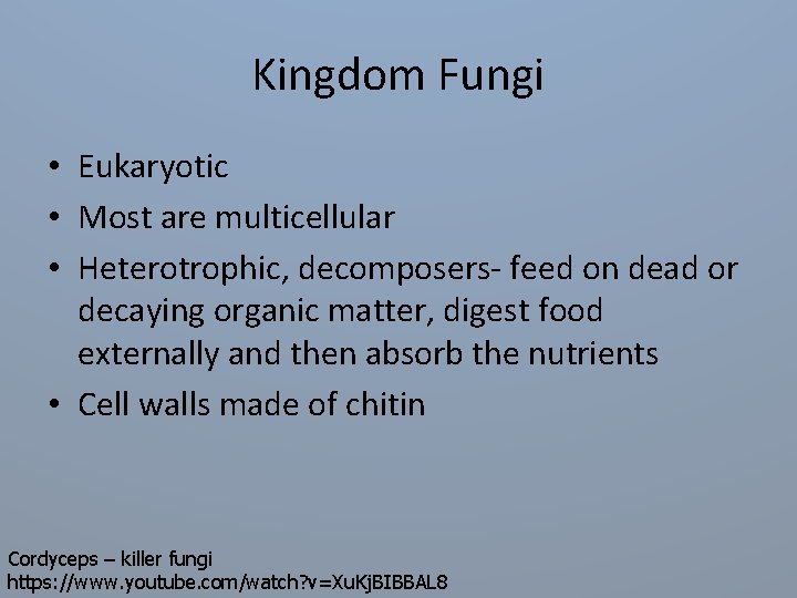 Kingdom Fungi • Eukaryotic • Most are multicellular • Heterotrophic, decomposers- feed on dead