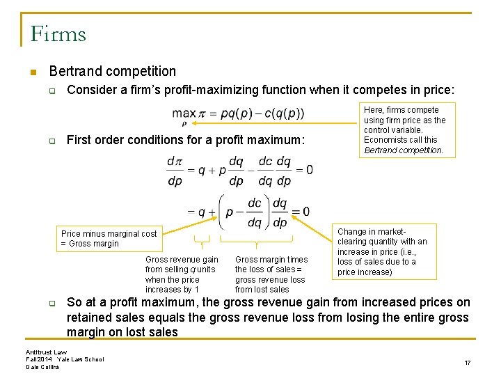 Firms n Bertrand competition q q Consider a firm’s profit-maximizing function when it competes