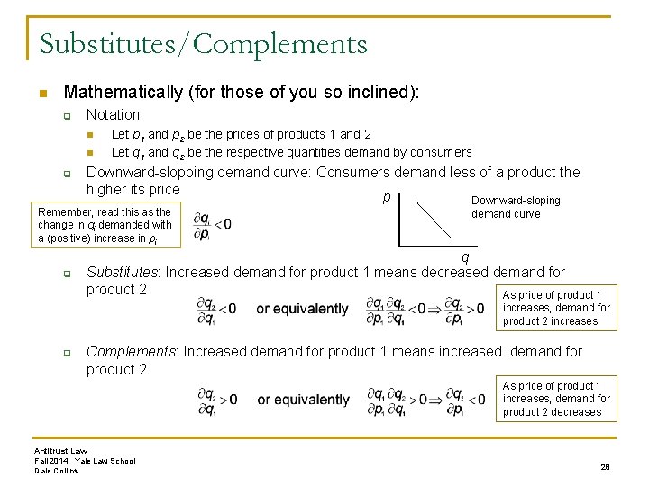 Substitutes/Complements n Mathematically (for those of you so inclined): q Notation n n q