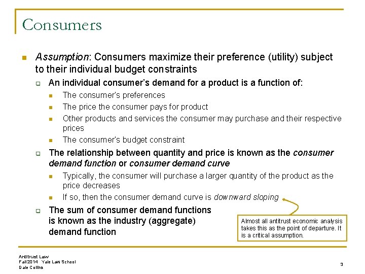 Consumers n Assumption: Consumers maximize their preference (utility) subject to their individual budget constraints