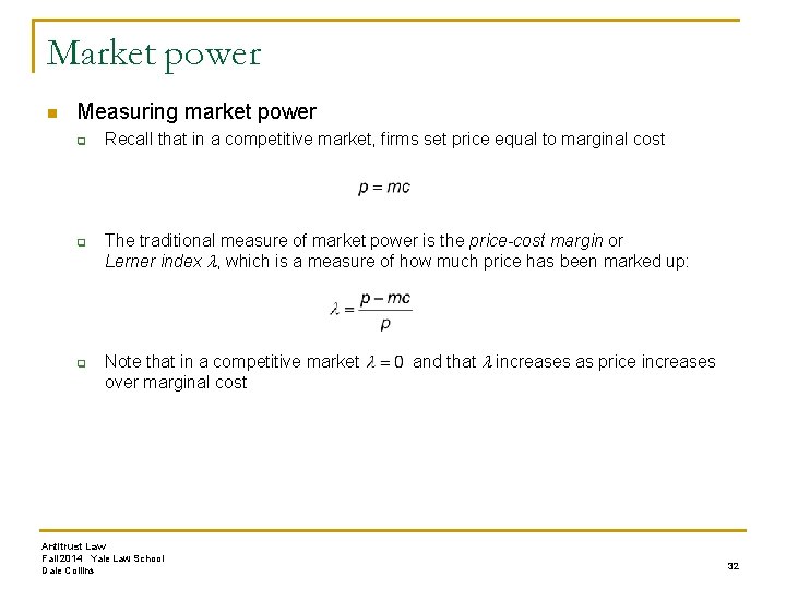 Market power n Measuring market power q q q Recall that in a competitive