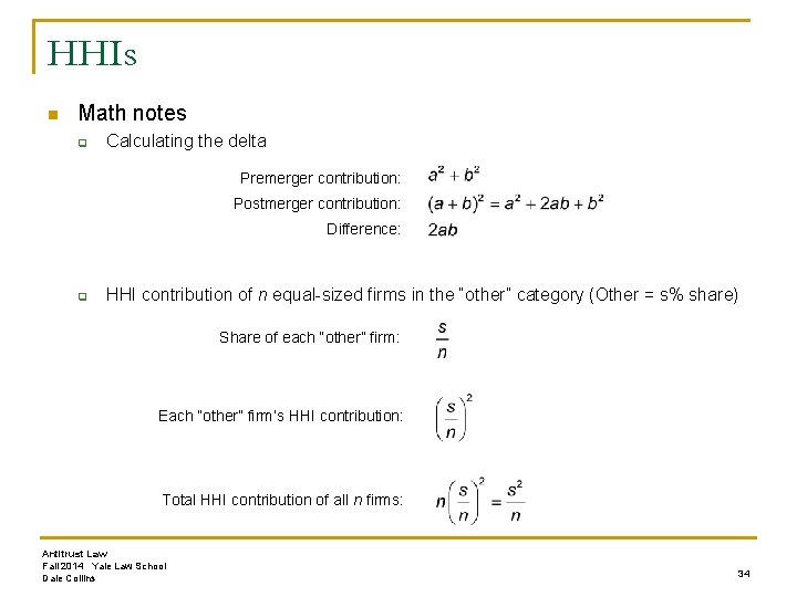 HHIs n Math notes q Calculating the delta Premerger contribution: Postmerger contribution: Difference: q