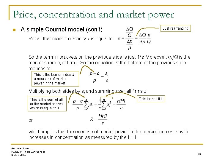 Price, concentration and market power n A simple Cournot model (con’t) Just rearranging Recall