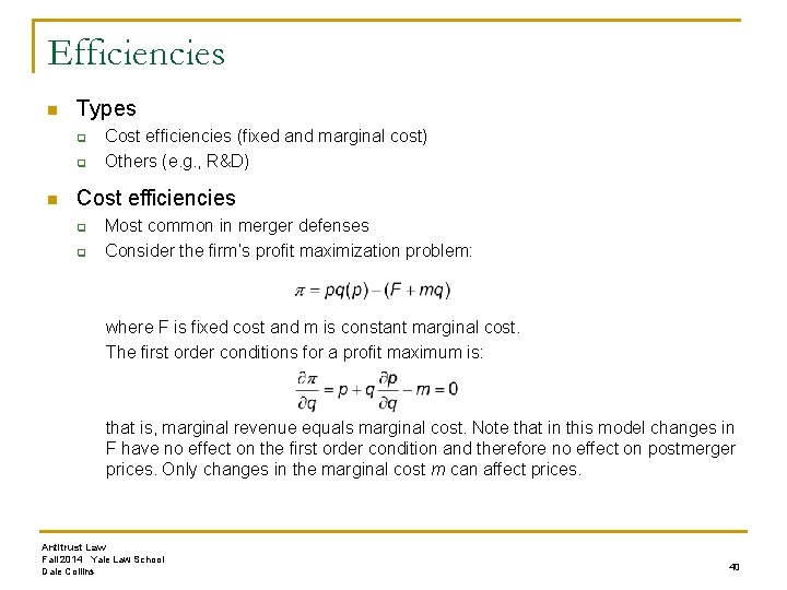 Efficiencies n Types q q n Cost efficiencies (fixed and marginal cost) Others (e.