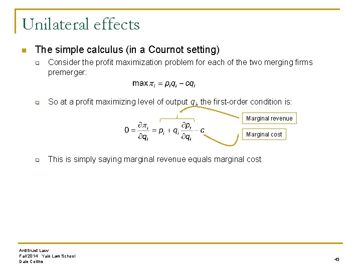 Unilateral effects n The simple calculus (in a Cournot setting) q q Consider the