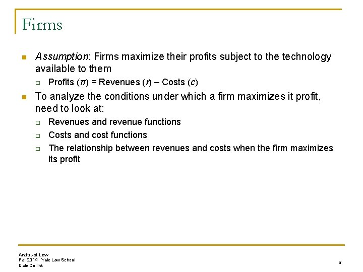 Firms n Assumption: Firms maximize their profits subject to the technology available to them