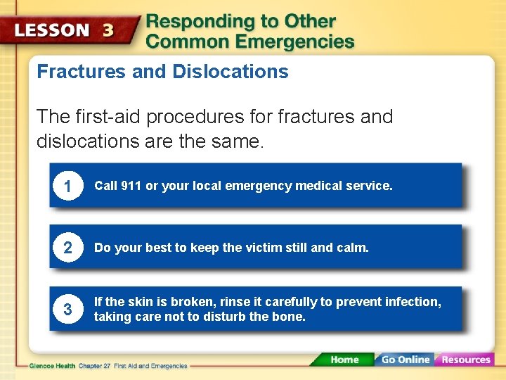 Fractures and Dislocations The first-aid procedures for fractures and dislocations are the same. 1