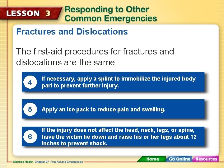 Fractures and Dislocations The first-aid procedures for fractures and dislocations are the same. 4