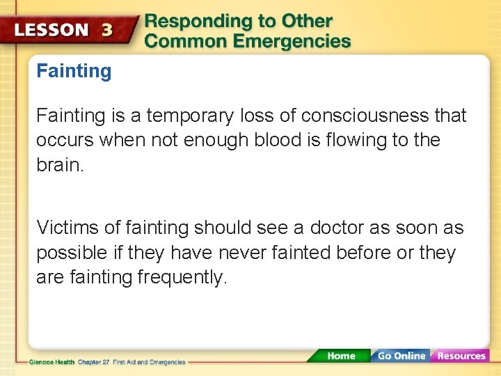 Fainting is a temporary loss of consciousness that occurs when not enough blood is
