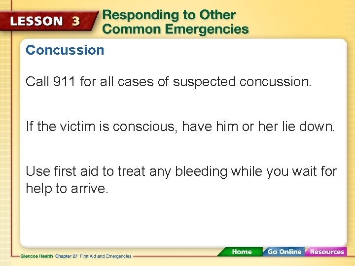 Concussion Call 911 for all cases of suspected concussion. If the victim is conscious,