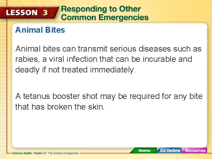 Animal Bites Animal bites can transmit serious diseases such as rabies, a viral infection