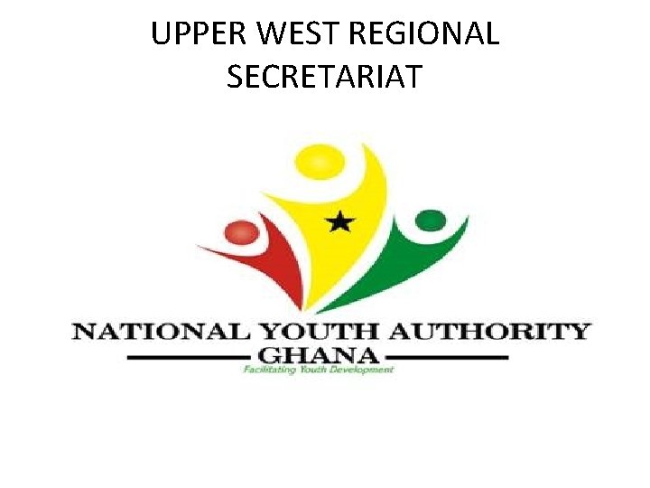 UPPER WEST REGIONAL SECRETARIAT 