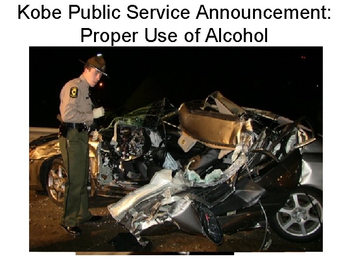 Kobe Public Service Announcement: Proper Use of Alcohol 