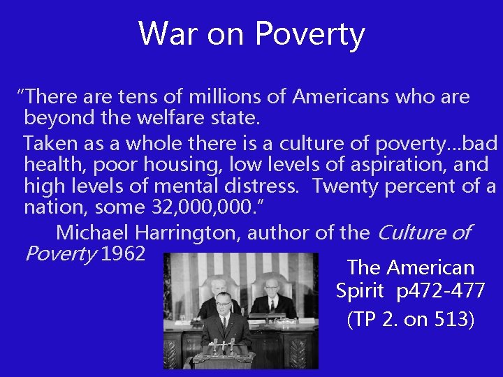 War on Poverty “There are tens of millions of Americans who are beyond the