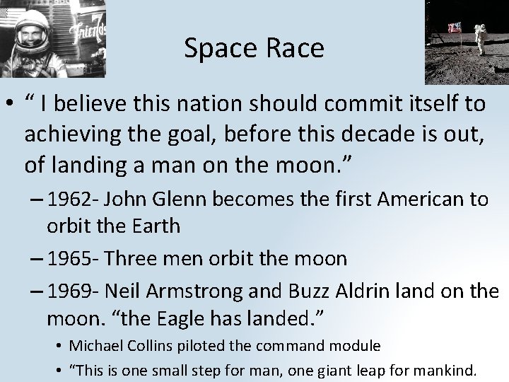 Space Race • “ I believe this nation should commit itself to achieving the