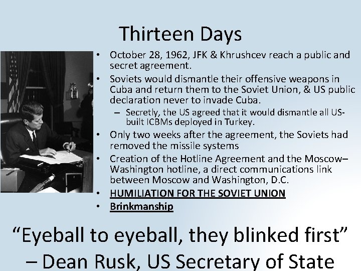 Thirteen Days • October 28, 1962, JFK & Khrushcev reach a public and secret