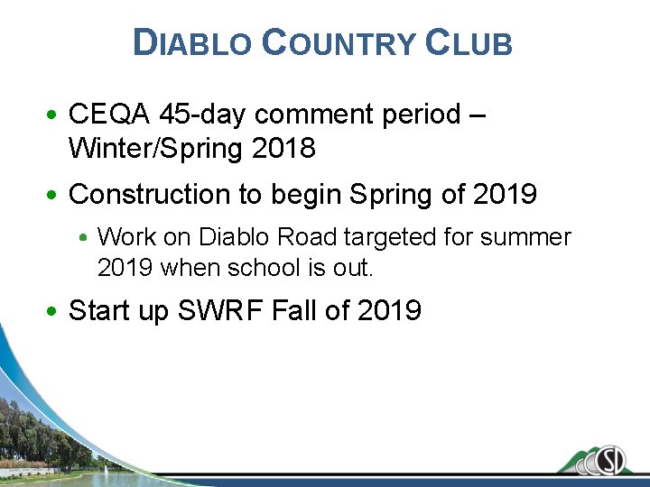 DIABLO COUNTRY CLUB • CEQA 45 -day comment period – Winter/Spring 2018 • Construction