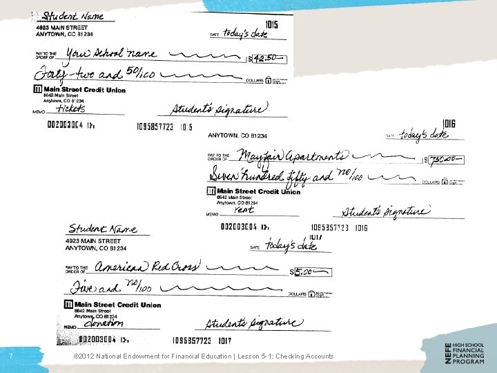 7 © 2012 National Endowment for Financial Education | Lesson 5 -1: Checking Accounts