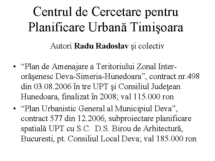 Centrul de Cercetare pentru Planificare Urbană Timişoara Autori Radu Radoslav şi colectiv • “Plan