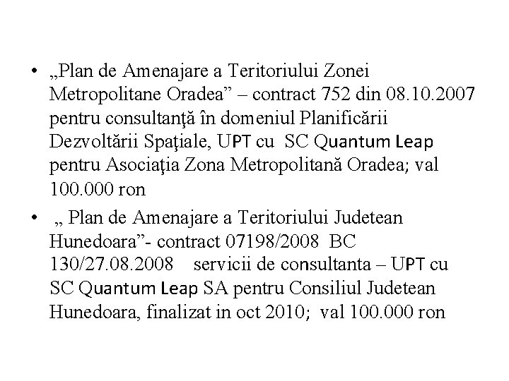  • „Plan de Amenajare a Teritoriului Zonei Metropolitane Oradea” – contract 752 din