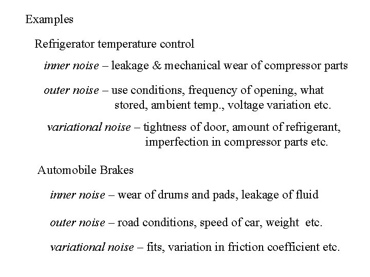 Examples Refrigerator temperature control inner noise – leakage & mechanical wear of compressor parts