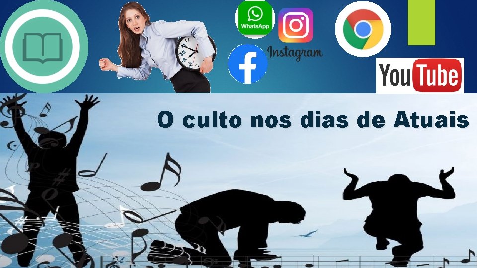 O culto nos dias de Atuais 