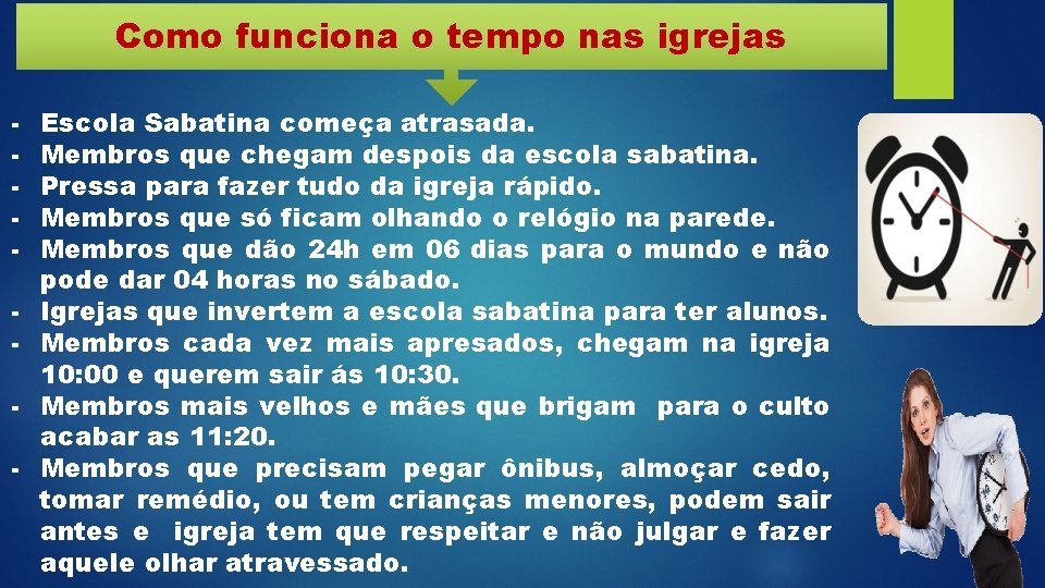 Como funciona o tempo nas igrejas - Escola Sabatina começa atrasada. Membros que chegam