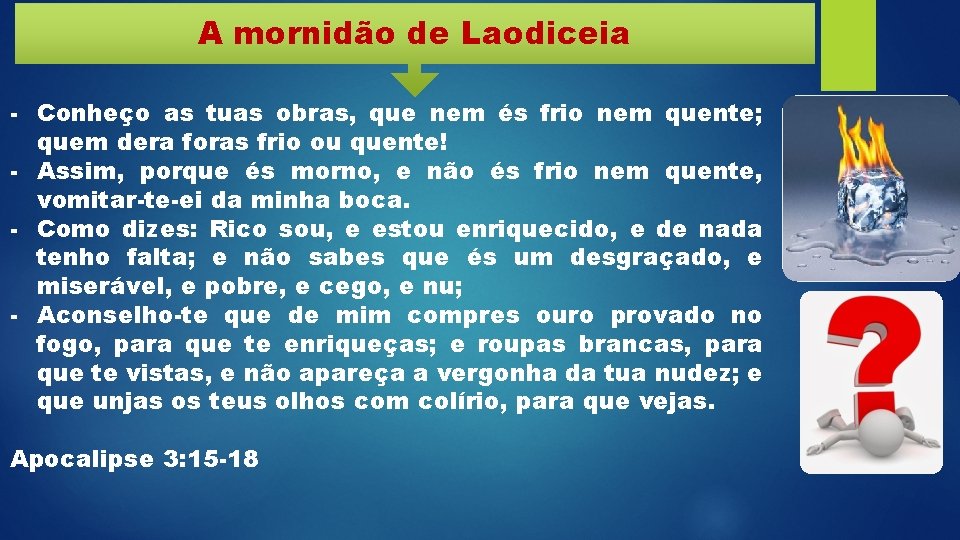 A mornidão de Laodiceia - Conheço as tuas obras, que nem és frio nem