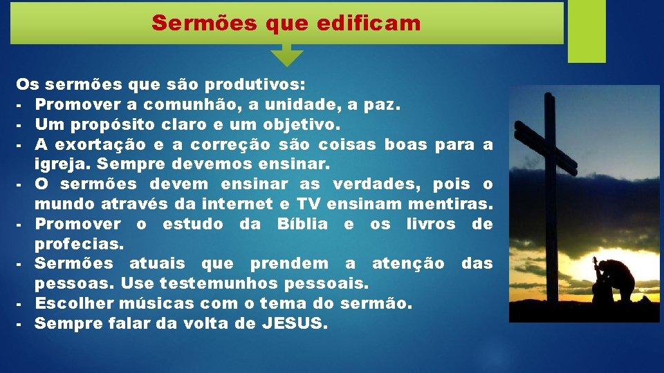 Sermões que edificam Os sermões que são produtivos: - Promover a comunhão, a unidade,