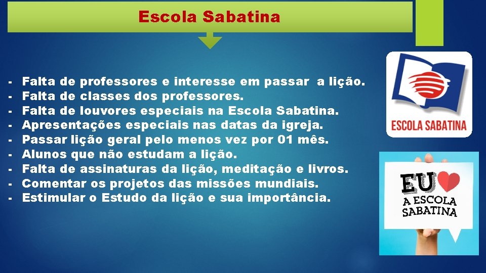 Escola Sabatina - Falta de professores e interesse em passar a lição. Falta de