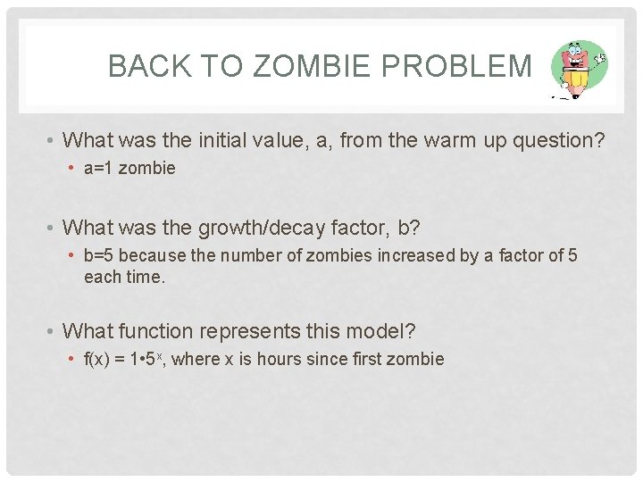 BACK TO ZOMBIE PROBLEM • What was the initial value, a, from the warm