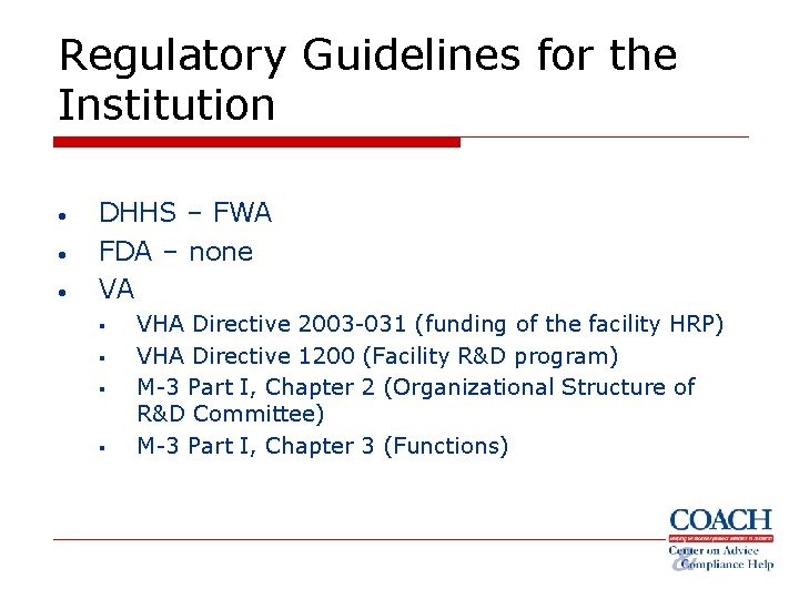 Regulatory Guidelines for the Institution • • • DHHS – FWA FDA – none