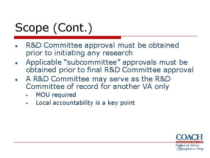 Scope (Cont. ) • • • R&D Committee approval must be obtained prior to