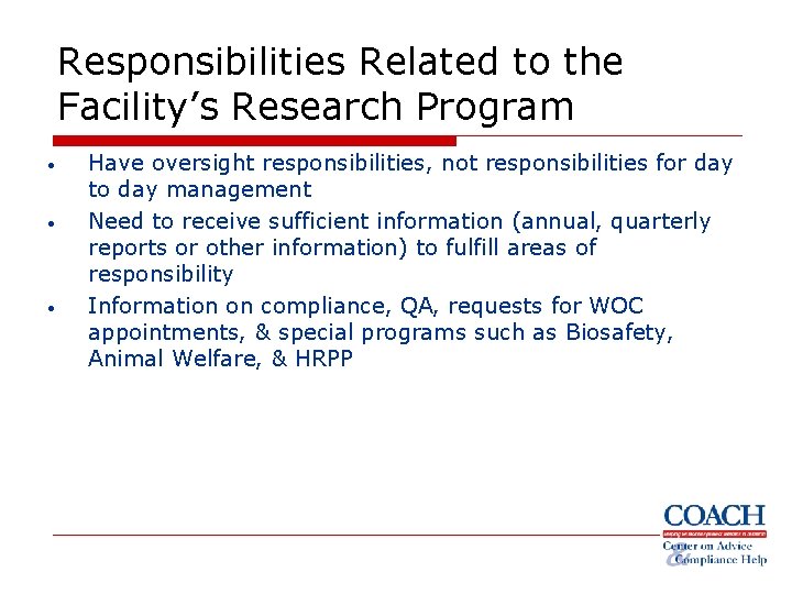 Responsibilities Related to the Facility’s Research Program • • • Have oversight responsibilities, not