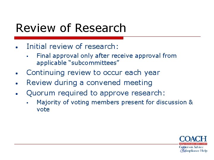 Review of Research • Initial review of research: § • • • Final approval