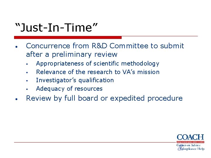 “Just-In-Time” • Concurrence from R&D Committee to submit after a preliminary review § §