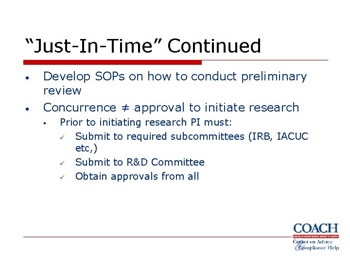 “Just-In-Time” Continued • • Develop SOPs on how to conduct preliminary review Concurrence ≠