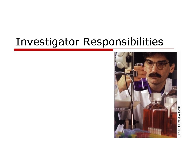 Investigator Responsibilities 