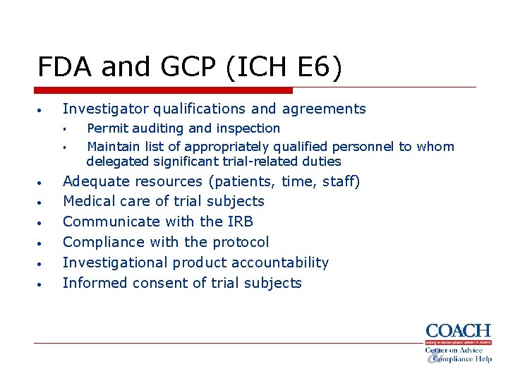 FDA and GCP (ICH E 6) • Investigator qualifications and agreements § § •