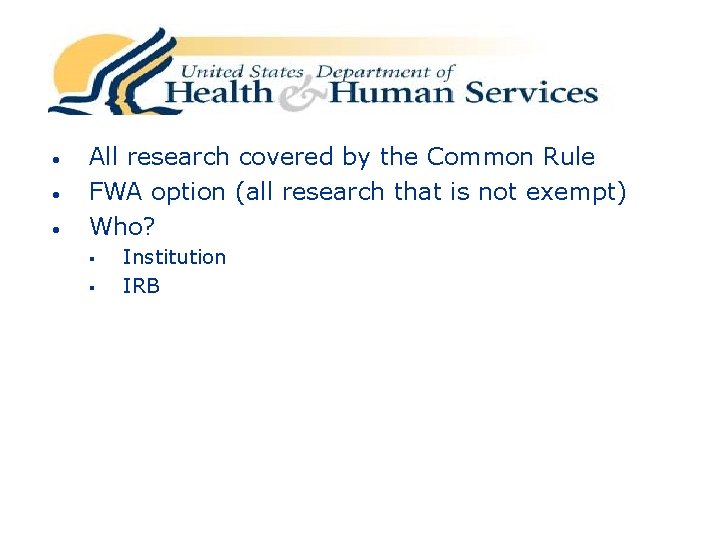  • • • All research covered by the Common Rule FWA option (all