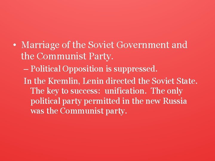  • Marriage of the Soviet Government and the Communist Party. – Political Opposition